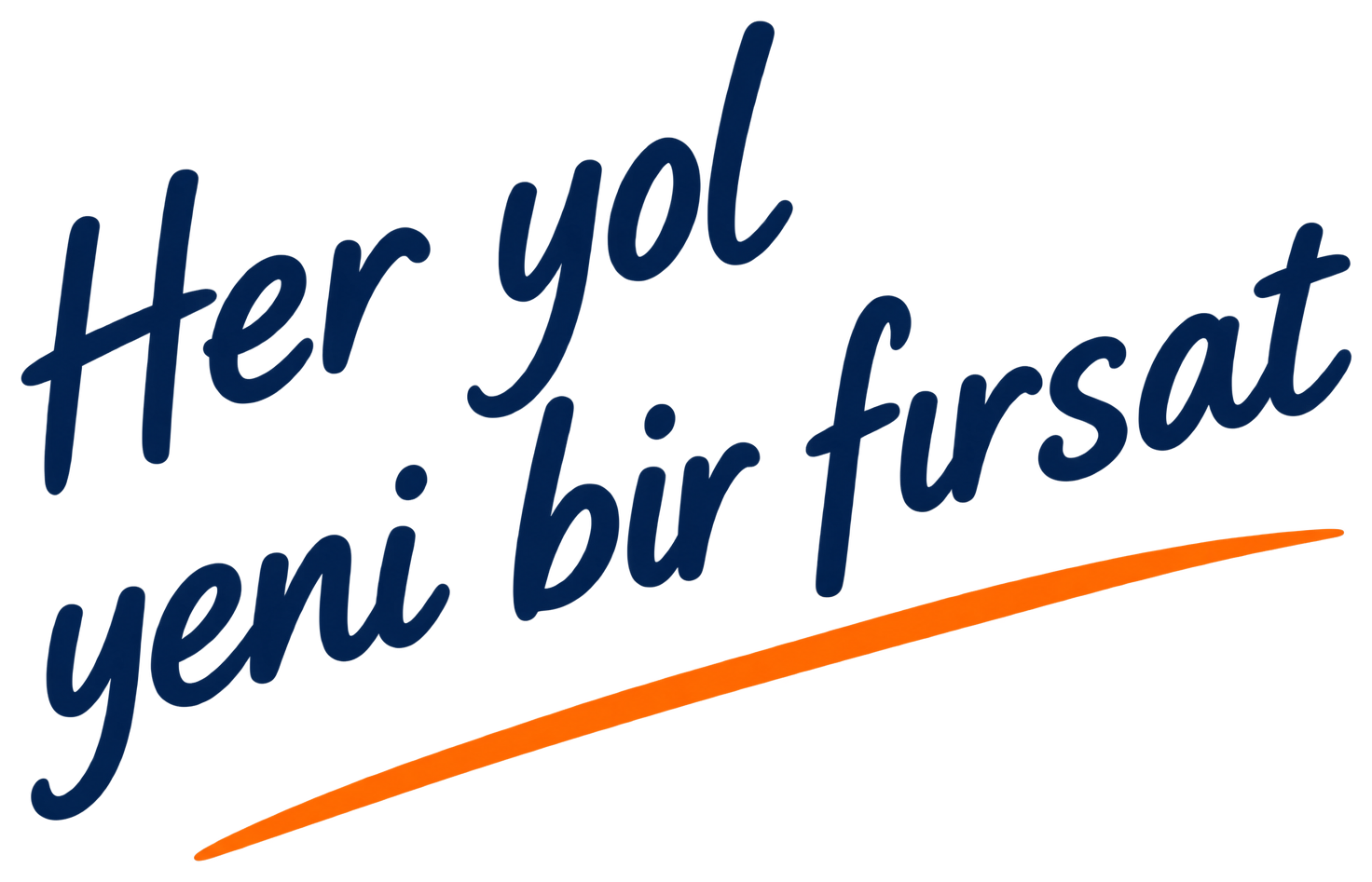Her yol yeni bir fırsat